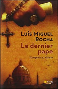 Coup de coeur : Le dernier Pape, de Luis Miguel Rocha...
