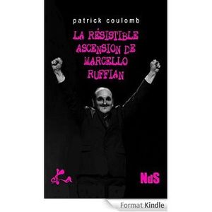 Coup de coeur : La résistible ascension de Marcello Ruffian, de Patrick Coulomb...
