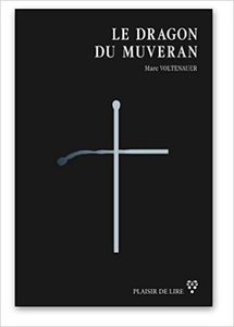 Coup de coeur : Le dragon du Muvéran, de Marc Voltenauer...