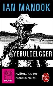 Très, très gros coup de coeur : Yeruldelgger, de Ian Manook...
