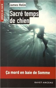 Gros coup de coeur : Sacré temps de chien, de James Holin...