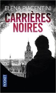 Très gros coup de coeur : Carrières noires, de Eléna Piacentini...