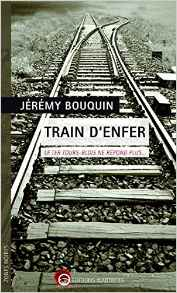 Gros coup de coeur : Train d'enfer, de Jérémy Bouquin...