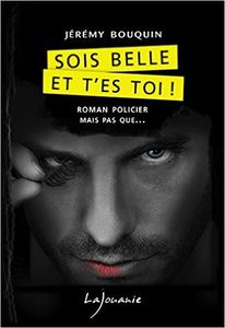 Gros coup de coeur : Sois belle et t'es toi..., de Jérémy Bouquin...