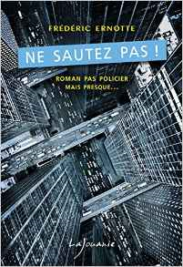 Très gros coup de coeur : Ne sautez pas ! de Frédéric Ernotte...
