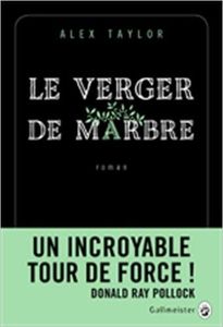 Gros coup de coeur : Le verger de marbre, de Alex Taylor...