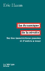 La dynamique de la révolte, Eric Hazan