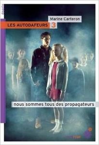 Les autodafeurs, T. 3 : Nous sommes tous des Propagateurs !