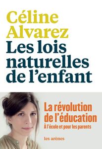 Céline Alvarez, Les Lois naturelles de l’enfant