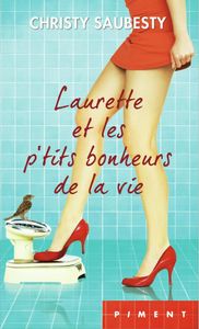 Laurette et les p'tits bonheurs de la vie