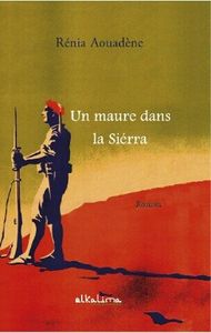 UN MAURE DANS LA SIERRA - Rénia AOUADENE