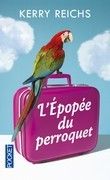 L'épopée du perroquet - Kerry REICHS