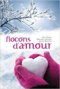 Flocons d'amour - John Green, Maureen Johnson, Lauren Myracle