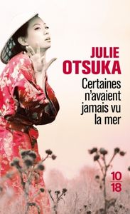 Certaines n'avaient jamais vu la mer - Julie OTSUKA
