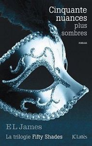 Cinquante nuances plus sombres de Grey - E.L. James