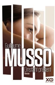 L'instant présent - Guillaume MUSSO