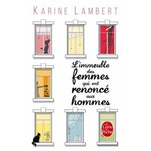 L'immeuble des femmes qui ont renoncé aux hommes - Karine LAMBERT