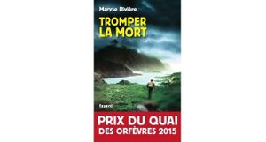 Tromper la mort - Maryse RIVIERE