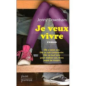 Je veux vivre - Jenny Downham