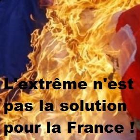 L’extrême n’est pas la solution !