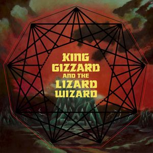 King Gizzard & The Lizard Wizard - "nonagon infinity" (2016)