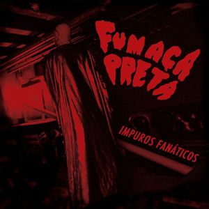 Fumaca Preta - "impuros fanaticos" (2016)