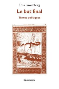 Le but final (textes politiques de Rosa Luxemburg)