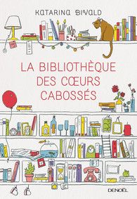 La bibliothèque des coeurs cabossés de Katarina Bivald