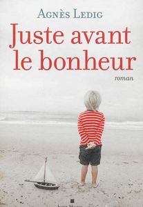 Juste avant le bonheur d'Agnès Ledig