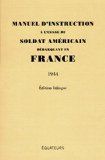 Manuel d'instruction à l'usage du soldat américain débarquant en France - 1944 - édition bilingue