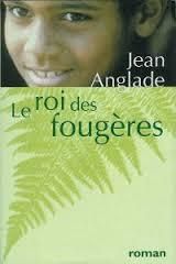 Le roi des fougères de Jean Anglade