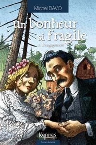 Un bonheur si fragile, tome 1 : l'engagement