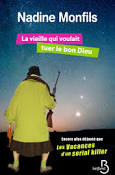 La vieille qui voulait tuer le bon dieu de Nadine Monfils