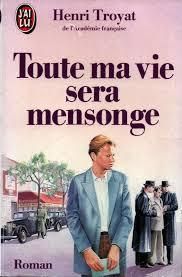 Toute ma vie sera mensonge d'Henri Troyat