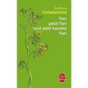 Tom petit Tom tout petit homme Tom de Barbara Constantine