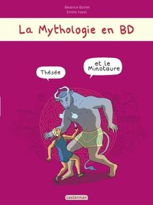 La mythologie en bd de Béatrice Bottet & Emilie Harel - Thésée et le Minotaure
