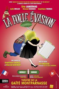 LA FOLLE EVASION à la GAITE MONTPARNASSE