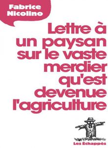 « Lettre à un paysan... » de Fabrice Nicolino