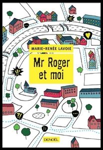 "Mr Roger et moi" de M.-R. Lavoie