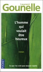 "L'homme qui voulait être heureux" de L. Gounelle