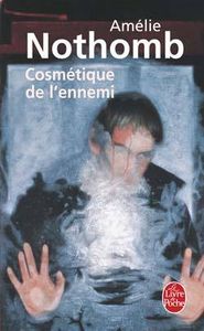 "Cosmétique de l'ennemi" d'A. Nothomb