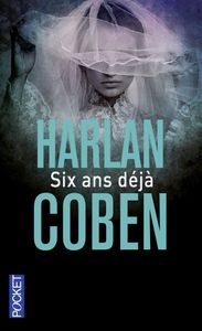 "Six ans déjà" d'H. Coben