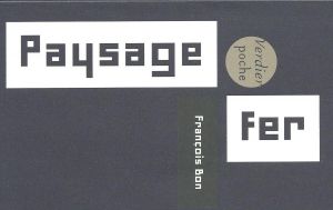 Paysage Fer, François Bon