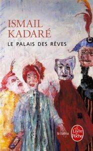 Ismail Kadaré, Le Palais des Rêves