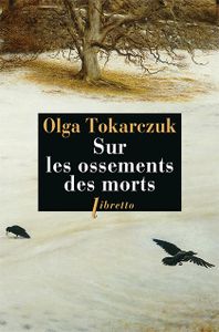 Sur les Ossements des Morts, Olga Tokarczuk