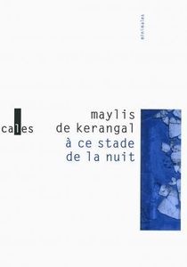 Maylis de Kerangal, à ce stade de la nuit