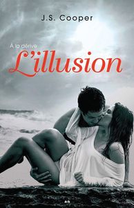 À la dérive, t1 : L'illusion de J.S. Cooper
