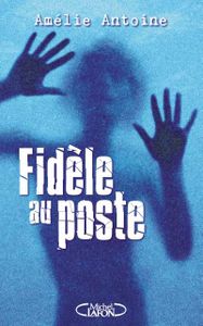 Fidèle au poste d'Amélie Antoine