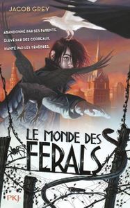 Le monde des Ferals, t1 de Jacob Grey