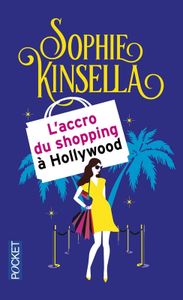 L'accro du shopping à l'Hollywood de Sophie Kinsella
